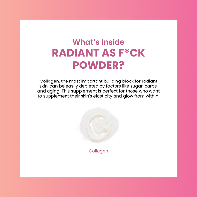 RADIANT AS F*CK COLLAGEN POWDER (preorder)